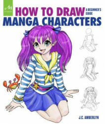 How to Draw Manga Characters - J C Amberlyn (2016)