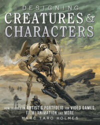 Designing Creatures and Characters - Marc Taro Holmes (2016)