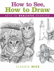 How to See How to Draw: Keys to Realistic Drawing (2016)