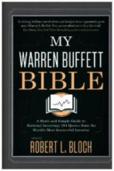 My Warren Buffett Bible - Warren Buffett, Robert L. Bloch (2016)