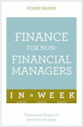 Finance For Non-Financial Managers In A Week - Roger Mason (2016)