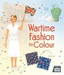 Wartime Fashion to Colour - Rosie Hore (2016)