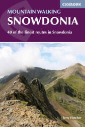 Mountain Walking in Snowdonia - 40 of the finest routes in Snowdonia (2016)