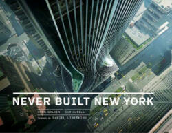 Never Built New York - Greg Goldin (2016)