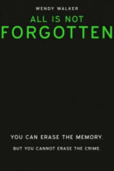 All Is Not Forgotten - Wendy Walker (2016)