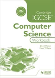 Cambridge IGCSE Computer Science Workbook - David Watson (2016)