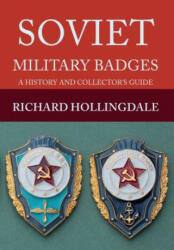 Soviet Military Badges - Richard Hollingdale (2016)