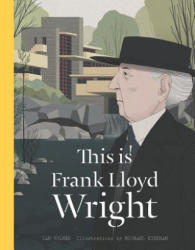 This is Frank Lloyd Wright - Ian Volner (2016)