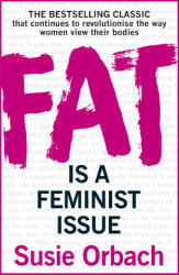 Fat Is A Feminist Issue - Susie Orbach (2016)
