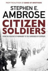 Citizen Soldiers - Stephen E. Ambrose (2016)