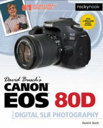 David Busch's Canon EOS 80D Guide to Digital SLR Photography - David D. Busch (2016)