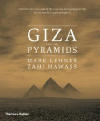 Giza and the Pyramids - Zahi A. Hawass, Mark Lehner (2016)