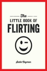 Little Book of Flirting - Sadie Cayman (2016)