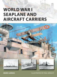 World War I Seaplane and Aircraft Carriers - Mark Lardas (ISBN: 9781472813787)