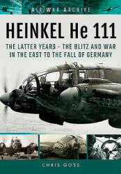 Heinkel He 111 - Chris Goss (ISBN: 9781848324459)