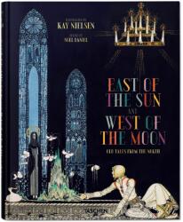 Kay Nielsen. East of the Sun and West of the Moon - Noel Daniel (ISBN: 9783836532297)