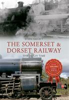 Somerset & Dorset Railway Through Time (2016)