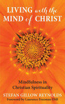 Living with the Mind of Christ - Mindfulness and Christian Spirituality (2016)