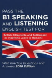 Pass the B1 Speaking and Listening English Test for British Citizenship and Settlement (or Indefinite Leave to Remain) with Practice Questions and Ans - How2Become (2016)