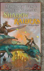 Shadow Raiders - Margaret Weis, Robert Krammes (2012)