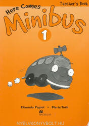 Elisenda Papiol, Maria Toth: Here Comes Minibus 1 Teacher's Book (ISBN: 9780333916049)