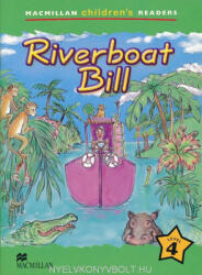 Riverboat Bill - Macmillan Children's Readers Level 4 (ISBN: 9781405057288)