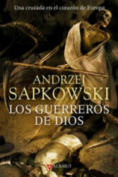 Los guerreros de Dios - Andrzej Sapkowski, Fernando Otero Macías (2012)
