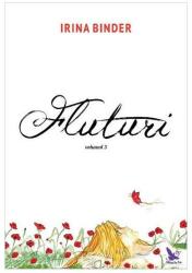 Fluturi, volumul 3 - Irina Binder (ISBN: 9786066390989)