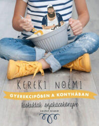 Gyerekcipőben a konyhában /Kiskukták szakácskönyve (2015)