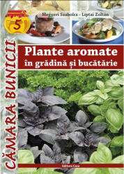PLANTE AROMATE IN GRADINA SI BUCATARIE (ISBN: 9786067870138)