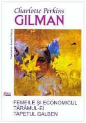 Femeile și economicul. Tărâmul-ei. Tapetul galben (ISBN: 9786067990218)