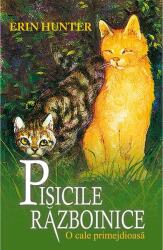 Pisicile Razboinice. O cale primejdioasa Cartea 5 - Erin Hunter (ISBN: 9786068578873)
