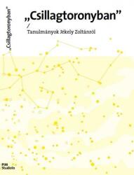 Csillagtoronyban - tanulmányok jékely zoltánról (ISBN: 9786155517013)