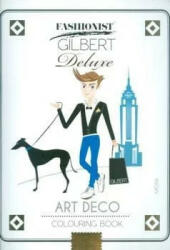 Art Deco Colouring Book - Fashionist Gilbert Deluxe (ISBN: 9789634152330)