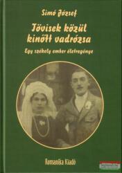 Simó József - Tövisek közül kinőtt vadrózsa - Egy székely ember életregénye (ISBN: 9786155037276)