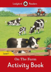 On the Farm Activity Book - Ladybird Readers Level 1 - Ladybird (ISBN: 9780241254226)