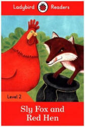 Sly Fox and Red Hen. Ladybird Readers Level 2 (ISBN: 9780241254431)