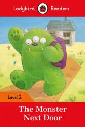 Ladybird Readers Level 2 - The Monster Next Door (ELT Graded Reader) - Ladybird (ISBN: 9780241254448)