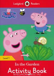 Peppa Pig: In the Garden Activity Book - Ladybird Readers Level 1 (ISBN: 9780241262238)