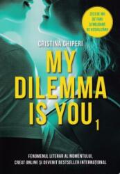 My dilemma is you - Cristina Chiperi (2016)