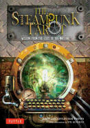 Steampunk Tarot: Wisdom from the Gods of the Machine (ISBN: 9780804847957)