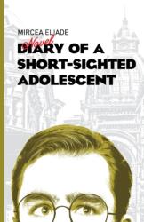Diary of a Short-Sighted Adolescent (ISBN: 9781908236210)