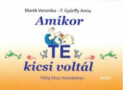 Amikor Te kicsi voltál (ISBN: 9789634154150)