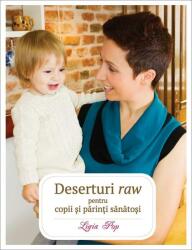 Deserturi raw pentru copii și părinți sănătoși (ISBN: 9786065888814)