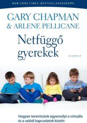 Gary & Pellicane Chapman - Netfüggõ Gyerekek - Hogyan Teremtsünk Egyensúlyt A Virtuális És A Valódi Kapcsol (ISBN: 9789632883359)