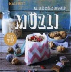 Az egészséges reggeli: müzli (ISBN: 9789633578629)