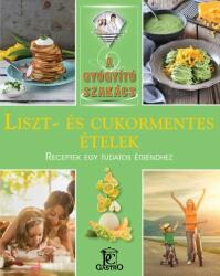 Liszt- és cukormentes ételek /A gyógyító szakács (ISBN: 9789636355715)