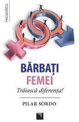 Barbati ● Femei. Traiasca diferenta! - Pilar Sordo (2016)