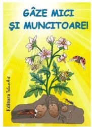 Gâze mici și muncitoare (2016)