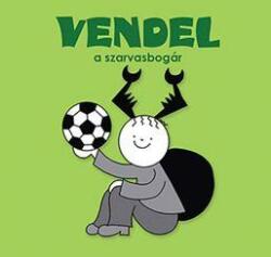 Vendel, a szarvasbogár (ISBN: 9789634101697)